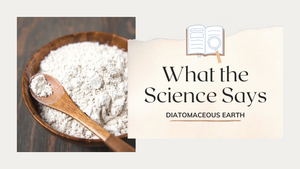 What the Science Says: Diatomaceous Earth