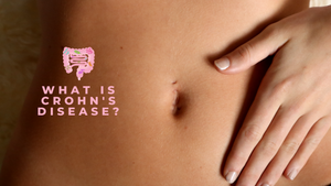 Supercharge your Gut Health – All About Crohn’s