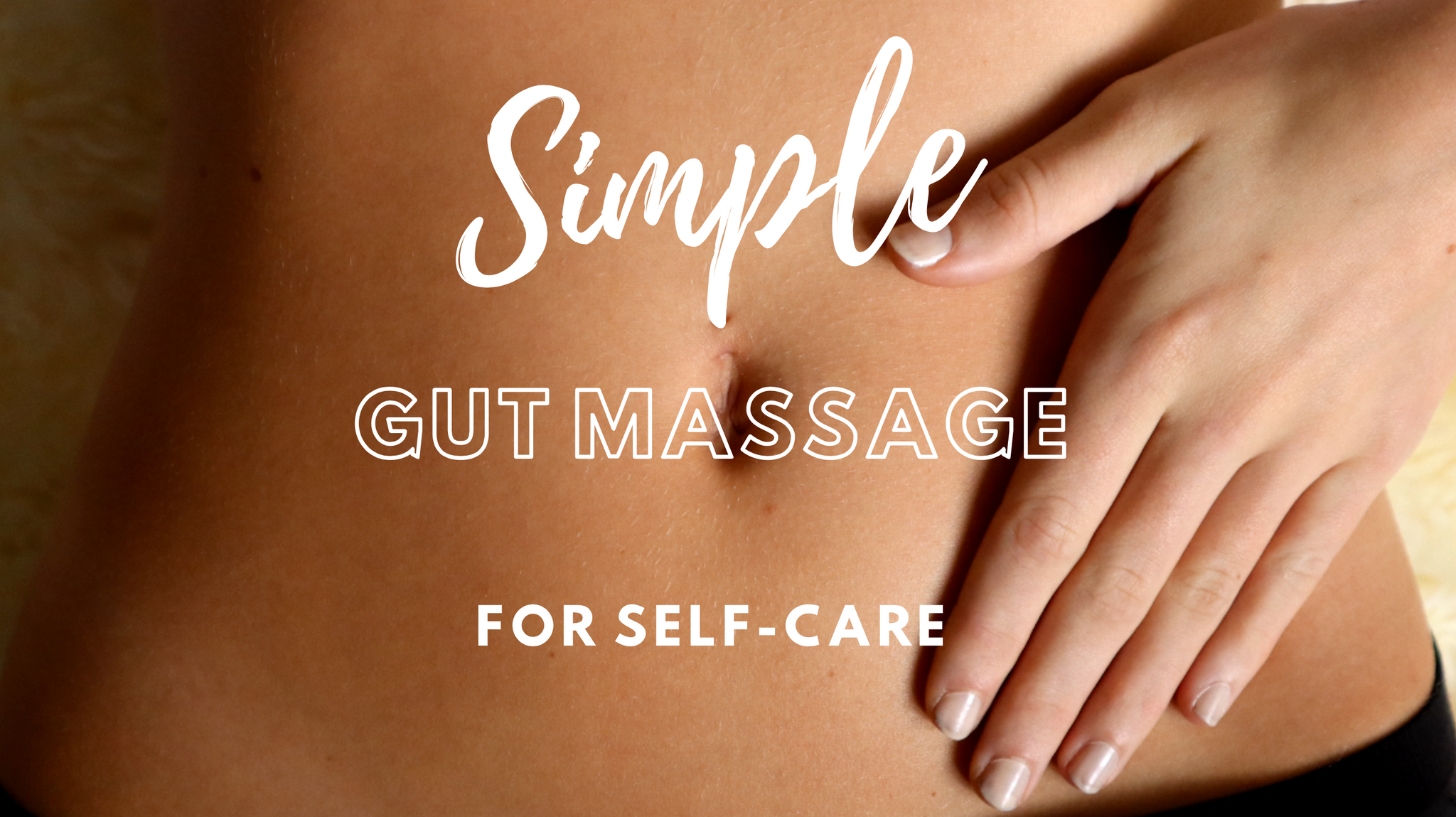 Simple Self Care Gut Massage for Anxiety / And Just A Thought