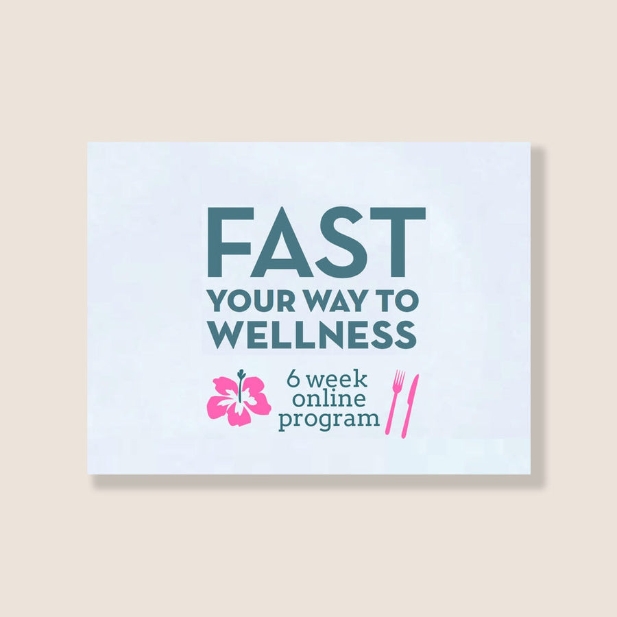 FAST YOUR WAY TO WELLNESS 6 WEEK ONLINE PROGRAM BY LEE HOLMES